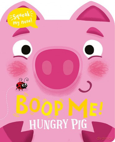 Boop My Nose Hungry Pig - Claire Baker [KSIĄŻKA]