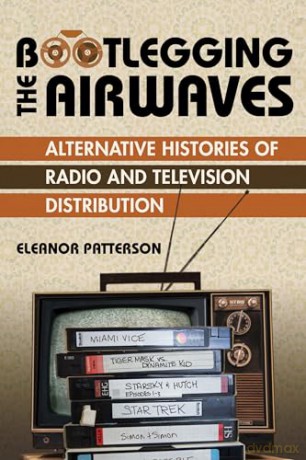 Bootlegging The Airwaves - Eleanor Patterson [KSIĄŻKA]