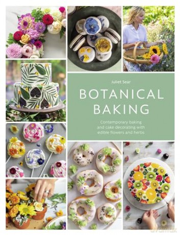Botanical Baking - Juliet Sear [KSIĄŻKA]