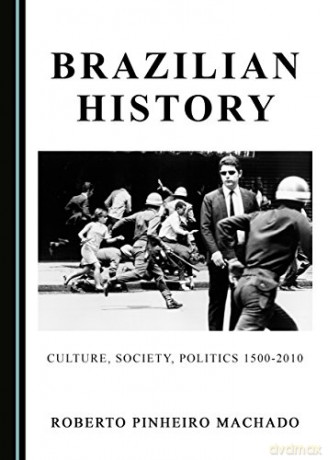 Brazilian History: Culture, Society, Politics 1500-2010 [KSIĄŻKA]