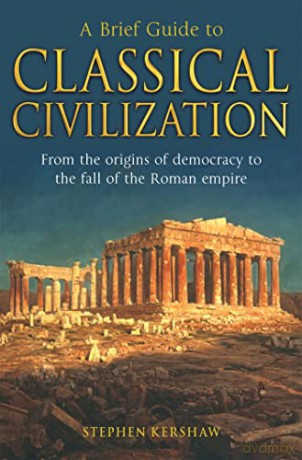 Brief Guide To Classical Civilization - Steven Kershaw [KSIĄŻKA]