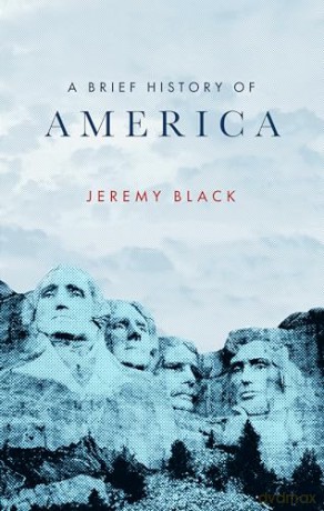 Brief History Of America - Jeremy Black [KSIĄŻKA]