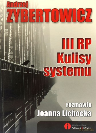 III RP Kulisy systemu - Andrzej Zybertowicz [KSIĄŻKA]