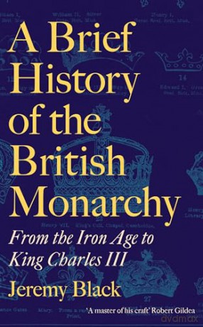 Brief History Of The British Monarchy - Jeremy Black [KSIĄŻKA]