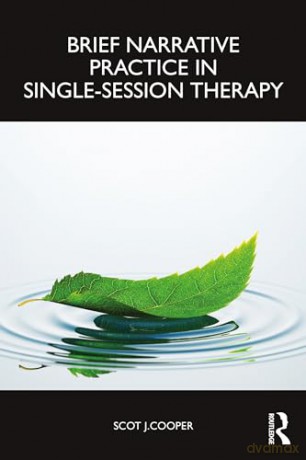 Brief Narrative Practice in Single-Session Therapy - Scot J. Cooper [KSIĄŻKA]