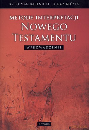 Metody interpretacji Nowego Testamentu [KSIĄŻKA]