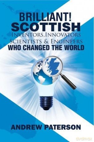Brilliant Scottish Inventors Innovators - Andrew G. Paterson [KSIĄŻKA]