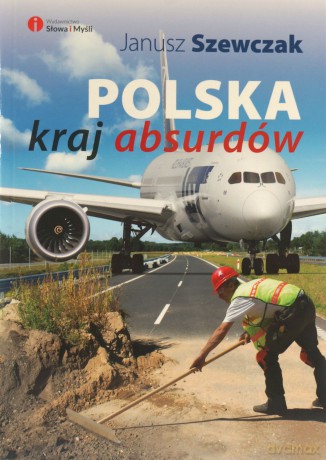 Polska kraj absurdów - Janusz Szewczak [KSIĄŻKA]