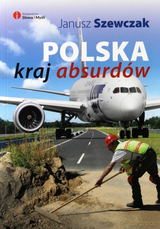 Polska kraj absurdów - Janusz Szewczak [KSIĄŻKA]