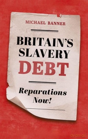 Britains Slavery Debt - Michael Banner [KSIĄŻKA]