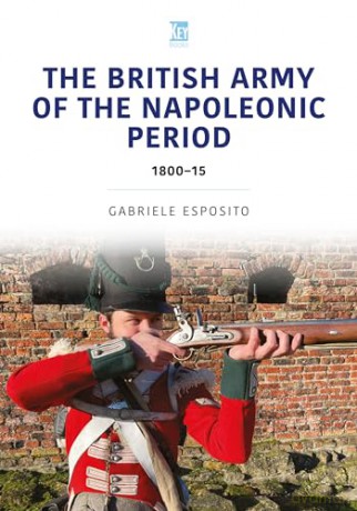 British Army Of The Napoleonic Wars - Gabriele Esposito [KSIĄŻKA]