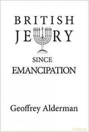 British Jewry Since Emancipation - Geoffrey Alderman [KSIĄŻKA]