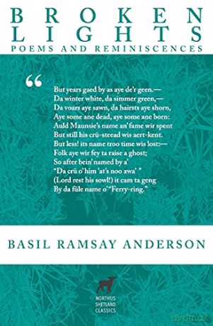 Broken Lights: Poems and Reminiscences of the Late Basil Ramsay Anderson (2) (Northus Shetland Classics) - Basil, Ram Anderson [KSIĄŻKA]