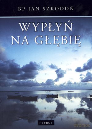 Wypłyń na głębię  - Jan Szkodoń [KSIĄŻKA]