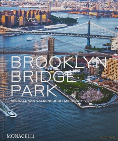 Brooklyn Bridge Park - Van Valkenburgh Mic [KSIĄŻKA]