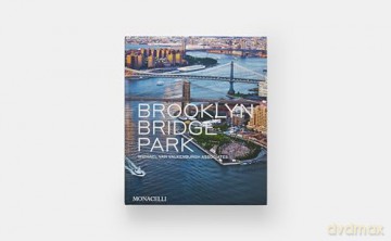 Brooklyn Bridge Park - Van Valkenburgh Mic [KSIĄŻKA]