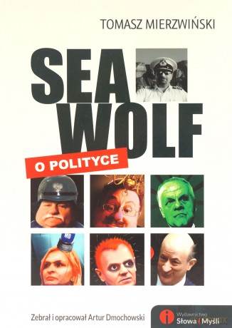 Seawolf o polityce - Tomasz Mierzwiński [KSIĄŻKA]