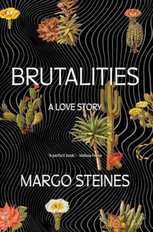 Brutalities A Love Story - Margo Steines [KSIĄŻKA]