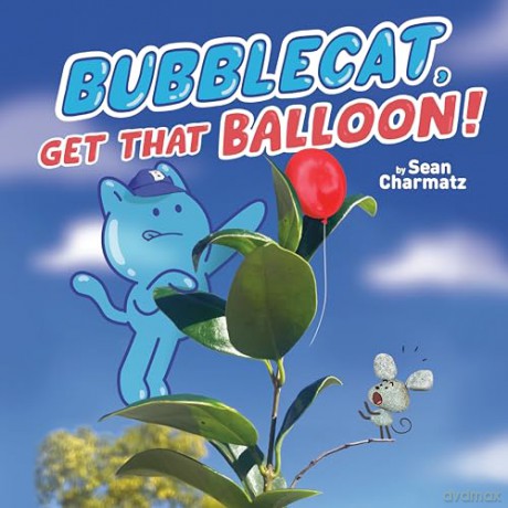 Bubblecat Get That Balloon - Sean Charmatz [KSIĄŻKA]