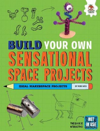 Build Your Own Sensational Space Projects - Rob Ives [KSIĄŻKA]