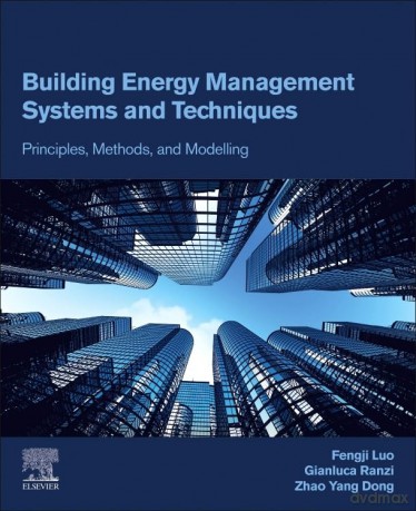 Building Energy Management Systems and Techniques: Principles, Methods, and Modelling - Fengji Luo [KSIĄŻKA]