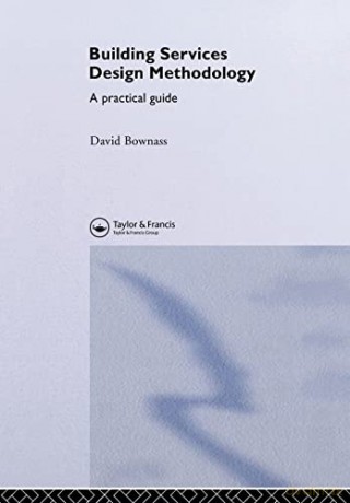 Building Services Design Methodology: A Practical Guide - David Bownass [KSIĄŻKA]