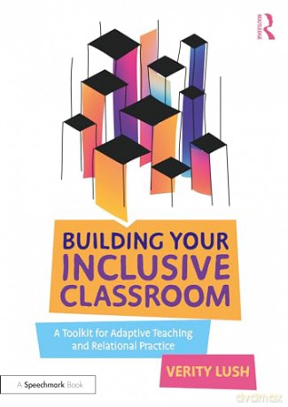 Building Your Inclusive Classroom - Verity Lush [KSIĄŻKA]