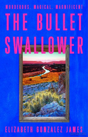 Bullet Swallower - James Elizabeth Gonz [KSIĄŻKA]