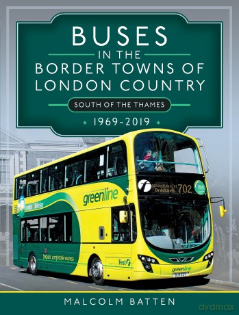 Buses In The Border Towns Of London - Malcolm Batten [KSIĄŻKA]