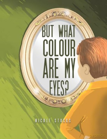 But What Colour Are My Eyes - Nicole Stocks [KSIĄŻKA]