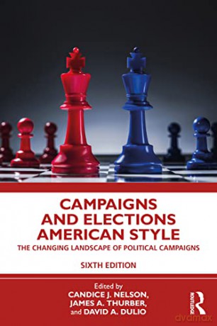 Campaigns And Elections American Style: - Candice J. Nelson [KSIĄŻKA]