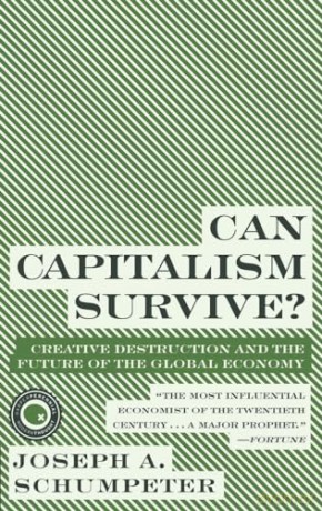 Can Capitalism Survive - Joseph A Schumpeter [KSIĄŻKA]