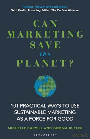 Can Marketing Save The Planet - Michelle Carvill [KSIĄŻKA]