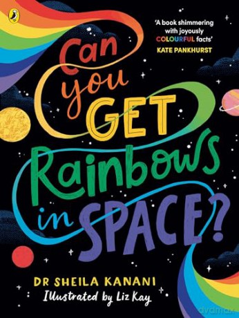 Can You Get Rainbows In Space - Sheila Kanani [KSIĄŻKA]