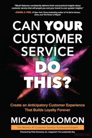 Can Your Customer Service Do This: Create an Anticipatory Customer Experience that Builds Loyalty Forever - Solomon [KSIĄŻKA]