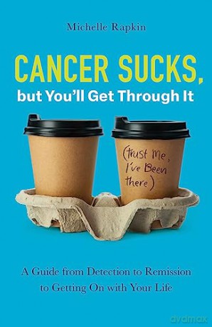 Cancer Sucks But Youll Get Through It - Michelle Rapkin [KSIĄŻKA]