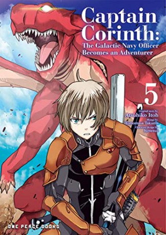 Captain Corinth Volume 5: The Galactic Navy Officer Becomes an Adventurer - Tomomasa Takuma [KSIĄŻKA]
