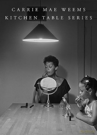 Carrie Mae Weems Kitchen Table Series - Carrie Mae Weems [KSIĄŻKA]