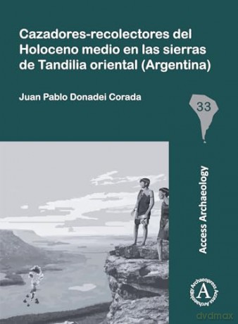 Cazadores-recolectores del Holoceno medio en las sierras de Tandilia oriental (Argentina) (South American Archaeology Series) - Juan Corada [KSIĄŻKA]