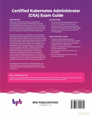 Certified Kubernetes Administrator (CKA) Exam Guide: Master the Kubernetes skills required for the hands-on CNCF CKA exam (English Edition) - Gavin R. Bayfield [KSIĄŻKA]