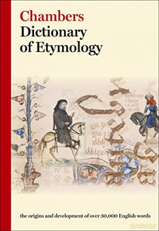 Chambers Dictionary Of Etymology - Chambers [KSIĄŻKA]