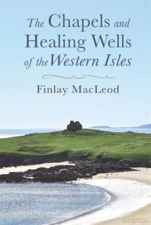 Chapels And Healing Wells Of The Wester [KSIĄŻKA]