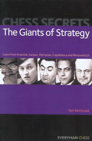 Chess Secrets: The Giants Of Strategy - Neil Mcdonald [KSIĄŻKA]