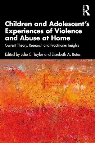Children and Adolescent's Experiences of Violence and Abuse at Home: Current Theory, Research and Practitioner Insights - Julie C. Taylor [KSIĄŻKA]
