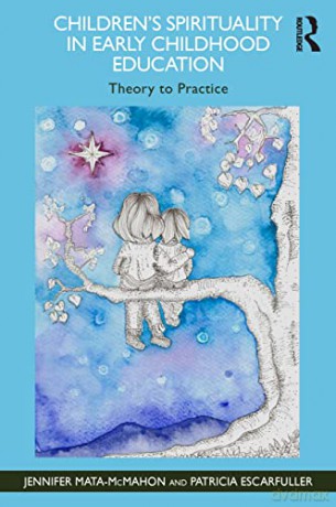 Children's Spirituality in Early Childhood Education: Theory to Practice - Jennif Mata-Mcmahon [KSIĄŻKA]