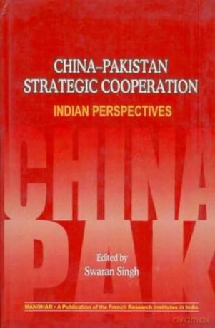China-Pakistan Strategic Cooperation: Indian Perspectives - Swaran Singh [KSIĄŻKA]