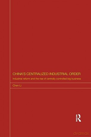 Chinas Centralized Industrial Order - Chen Li [KSIĄŻKA]