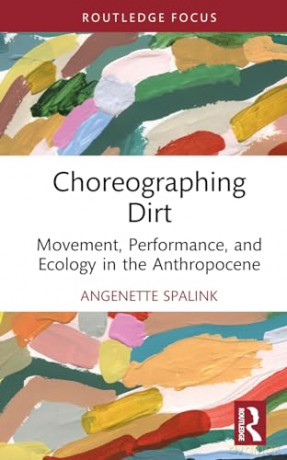 Choreographing Dirt - Angenette Spalink [KSIĄŻKA]