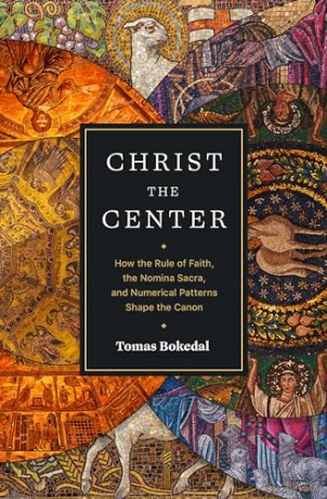 Christ The Center How The Rule Of Faith [KSIĄŻKA]