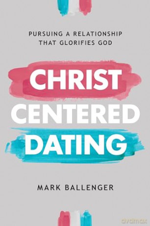 Christcentered Dating - Mark Ballenger [KSIĄŻKA]